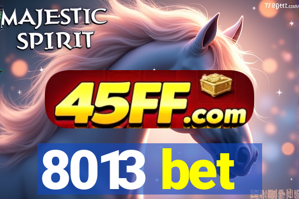 8013 bet